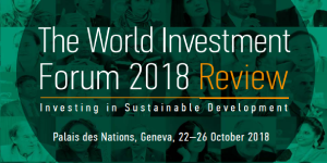 The World Investment Forum 2018 Review